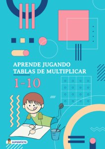 Cuadernillo para aprender las tablas de multiplicar del 1 al 10